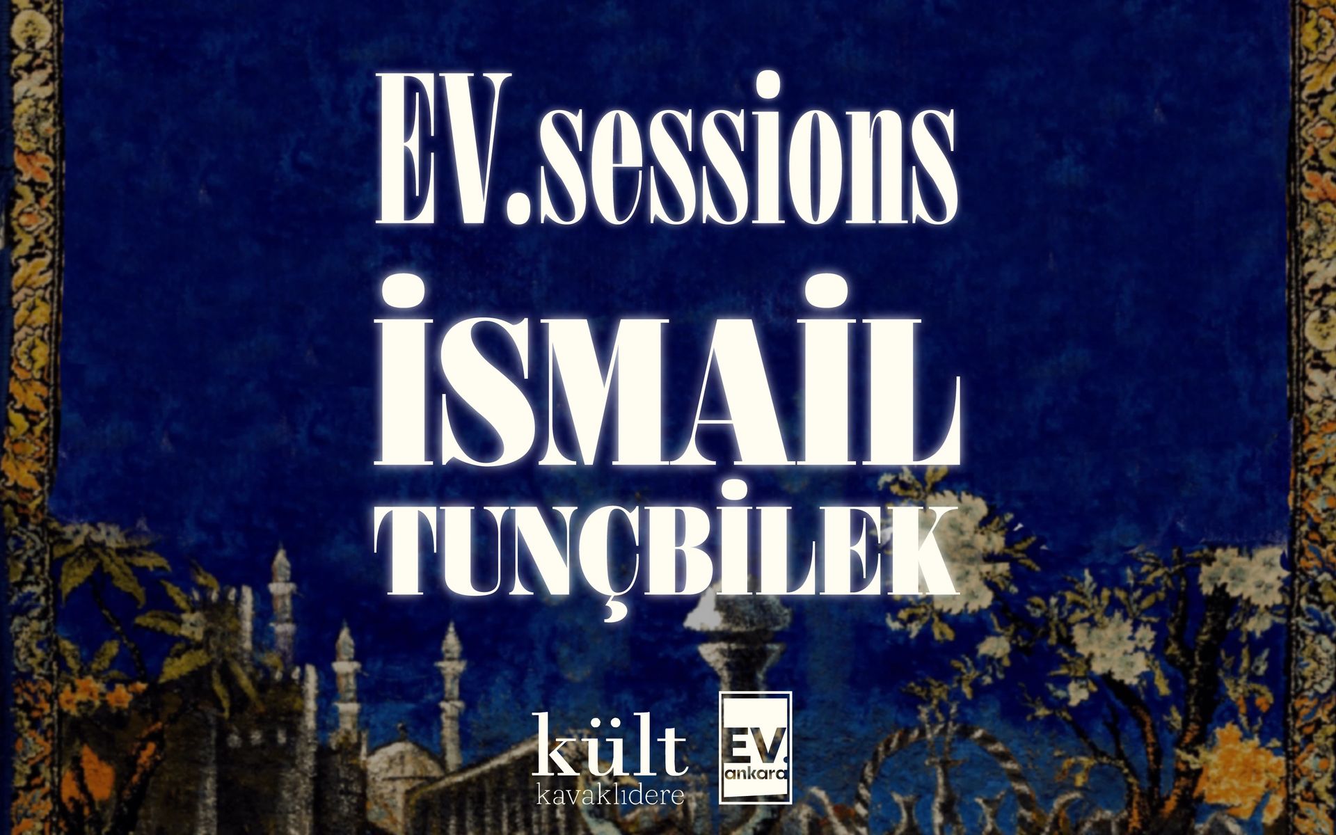 Ev.sessions: İsmail Tunçbilek