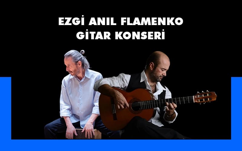 Ezgi Anıl Flamenko Gitar Konseri