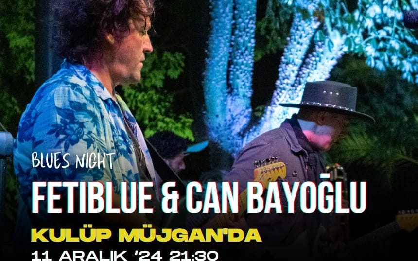 FetiBlue & Can Bayoğlu Blues Night