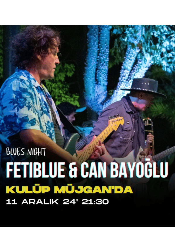 FetiBlue & Can Bayoğlu Blues Night