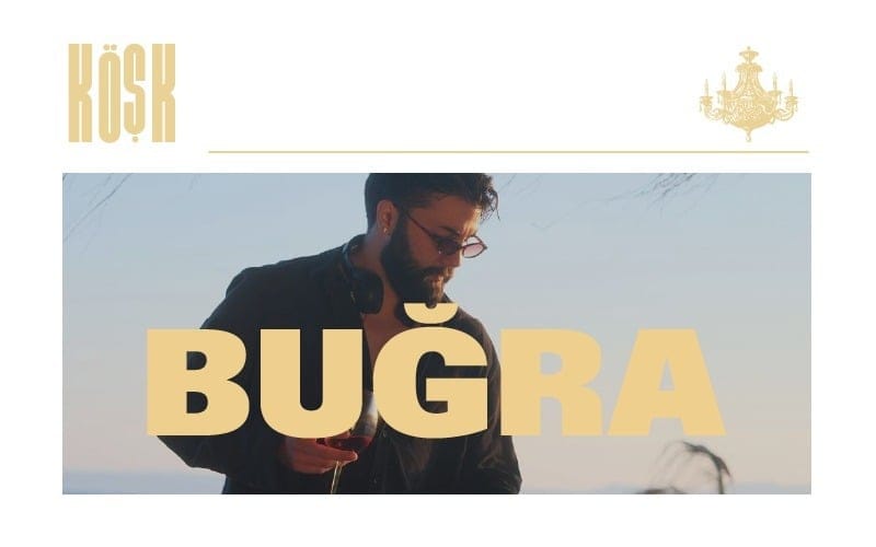 Friday At Köşk: Buğra