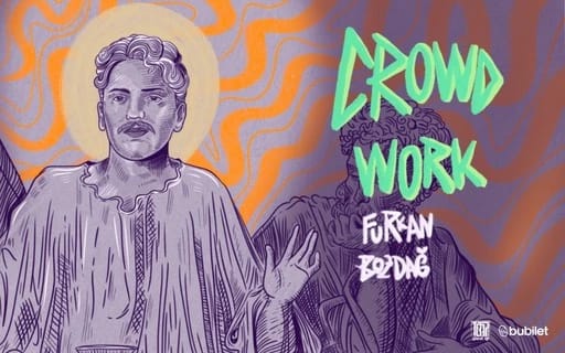 Furkan Bozdağ - Crowd Work