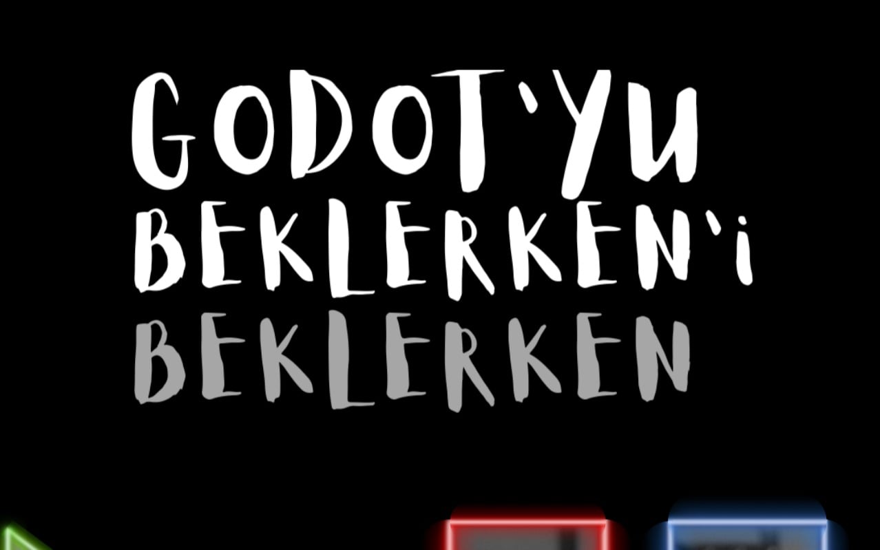  Godot'yu Beklerken'i Beklerken