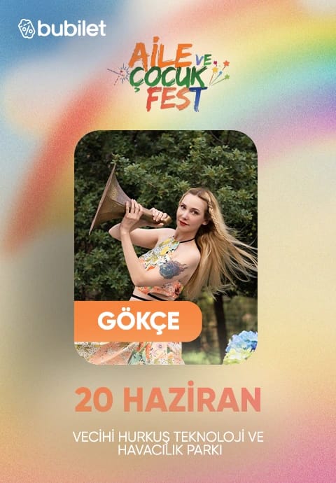 Gökçe | Aile ve Çocuk Fest