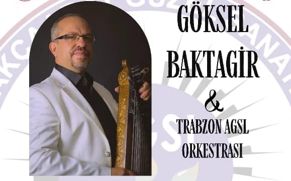 Göksel Baktagir & Trabzon Agsl Orkestrası