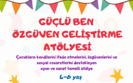 Güçlü Ben: Özgüven Geliştirme Atölyesi
