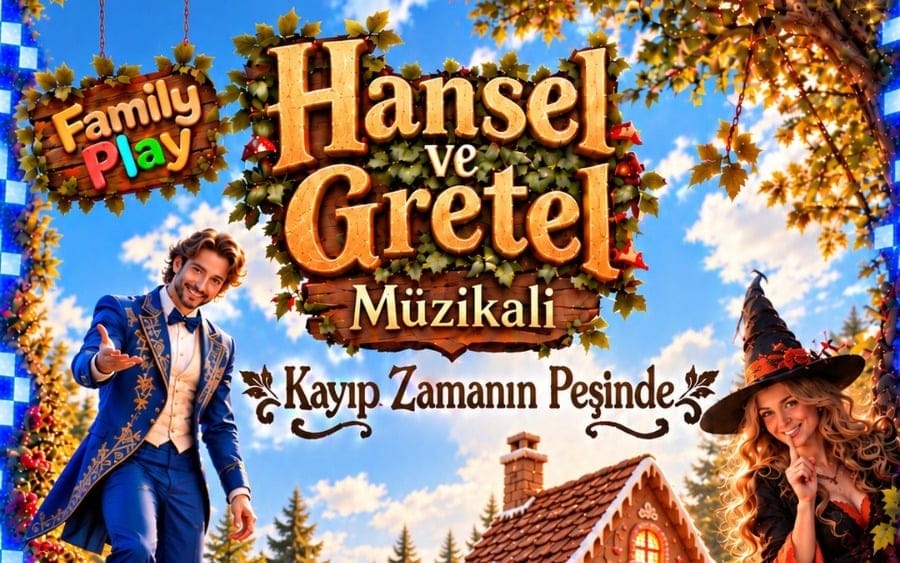Hansel Ve Gretel Müzikali - Kayıp Zamanın Peşinde