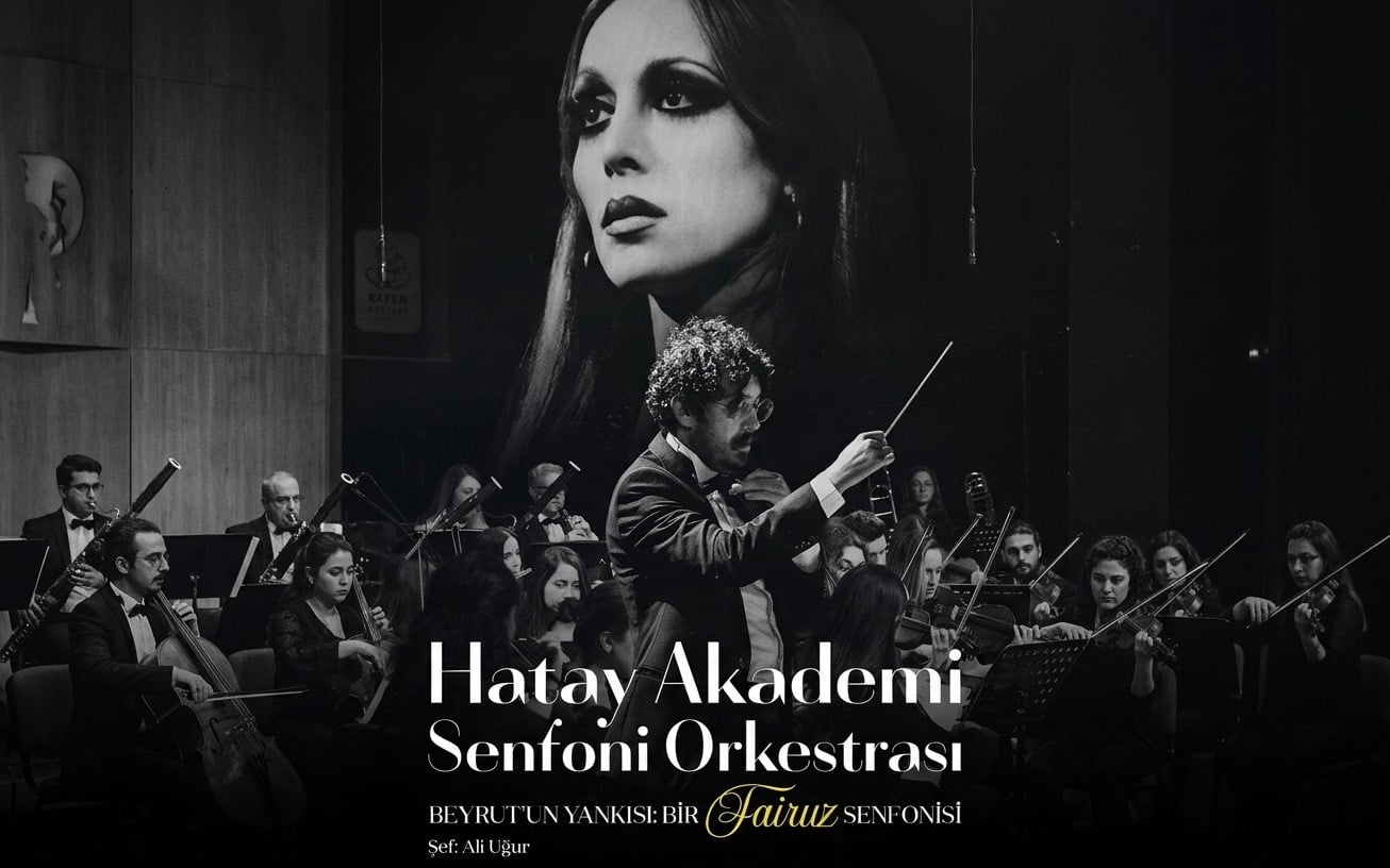 Hatay Akademi Senfoni Orkestrası Beyrut’un Yankısı: Bir Fairuz Senfonisi 