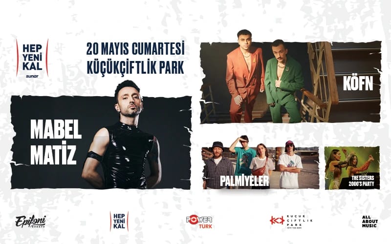 Hep Yeni Kal Sunar : Mabel Matiz – Köfn – Palmiyeler – The Sister’s 2000’s Party