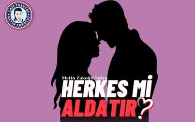 Herkes Mi Aldatır?