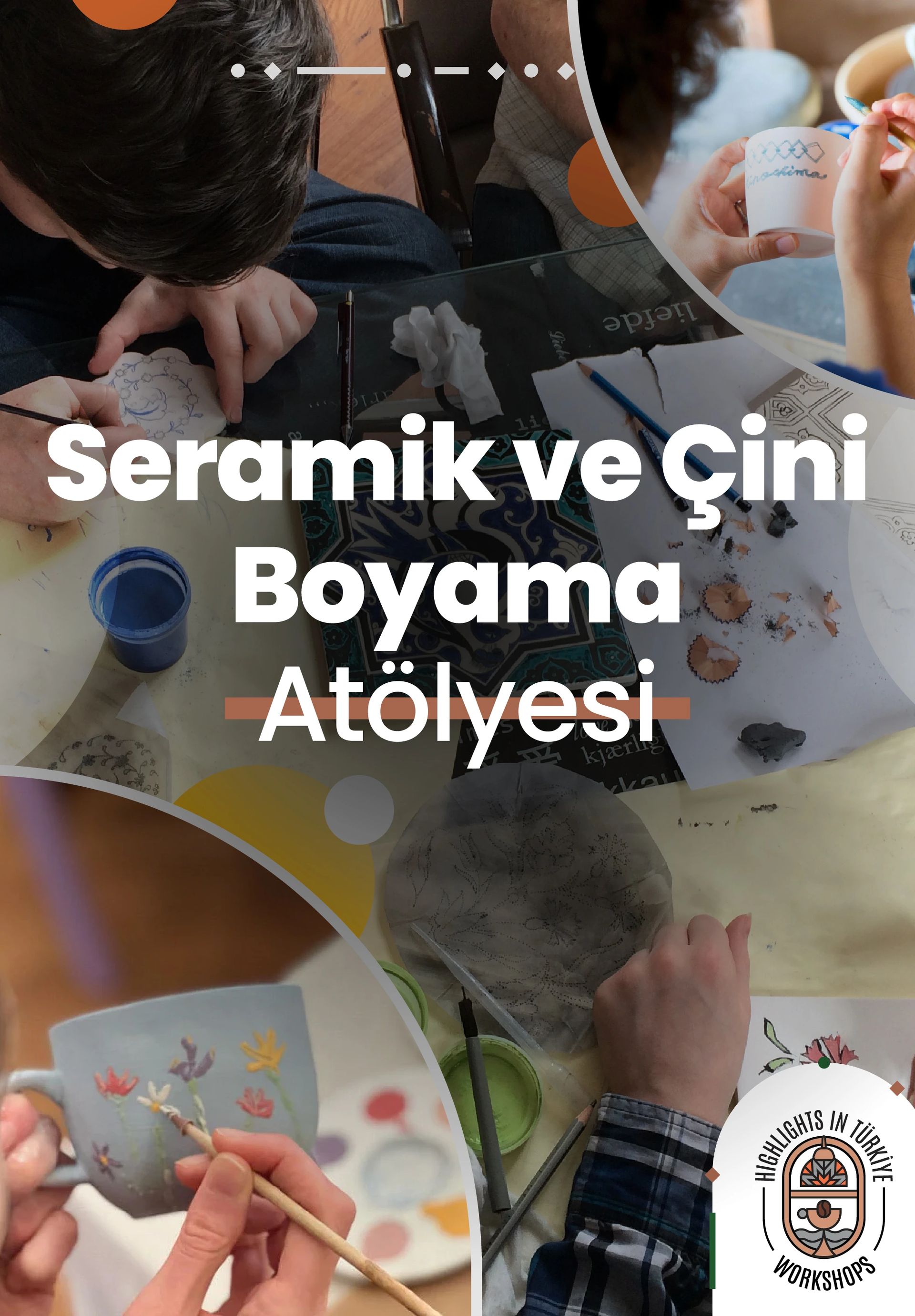 Highlights in Türkiye Workshop | Seramik ve Çini Boyama Atölyesi			