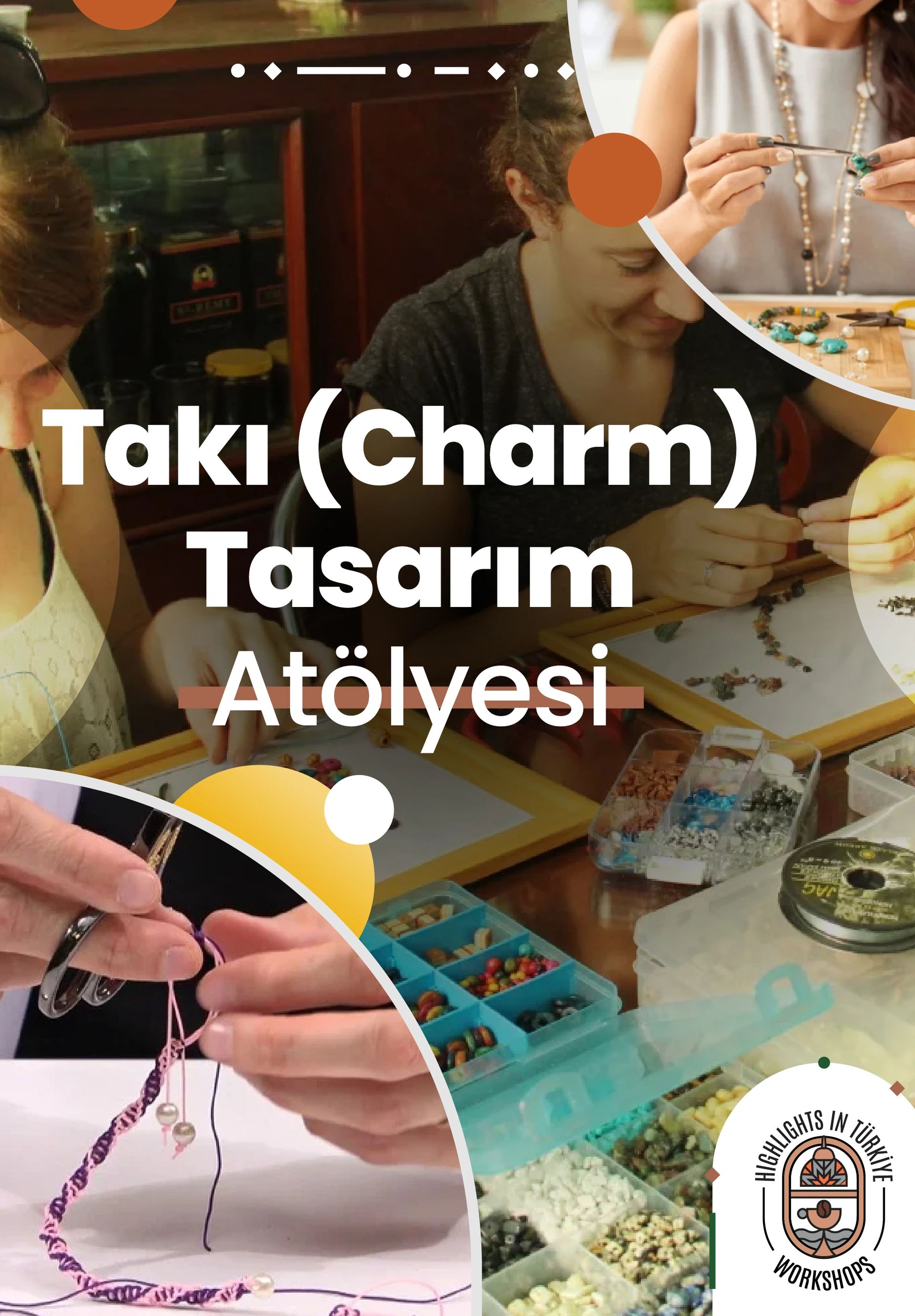 Highlights in Türkiye Workshop | Takı Charm Tasarım Atölyesi