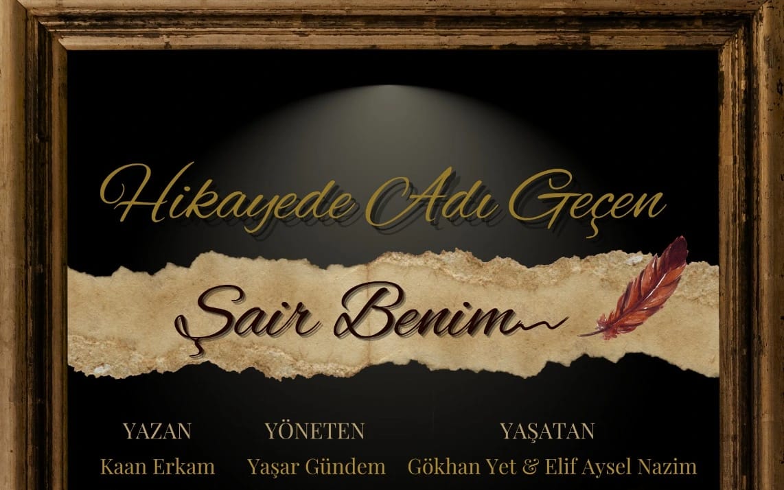 Hikayede Adı Geçen Şair Benim Oyunu