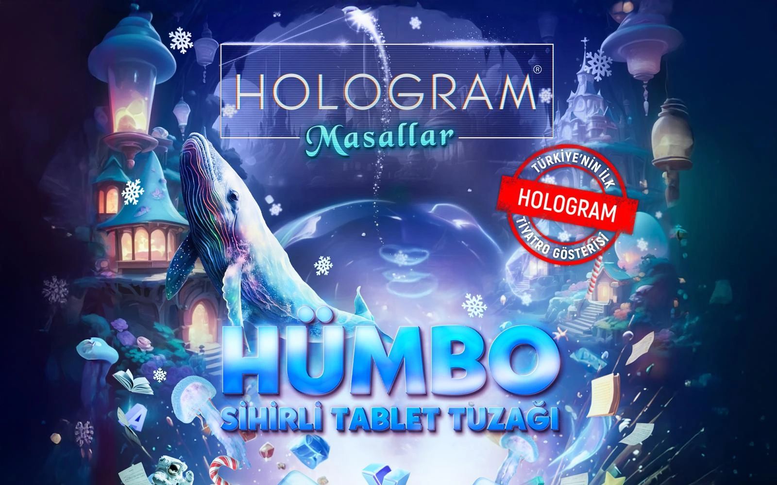 Türkiye’nin İlk ve Tek Hologram Masal Anlatımı Hümbo ve Sihirli Tablet Tuzağı