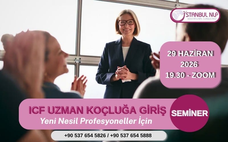 ICF Uzman Koçluğa Giriş Semineri - İstanbul NLP Akademi