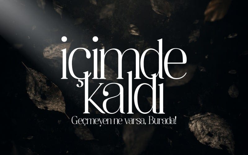 İçimde Kaldı! - Psikolojik Söyleşi
