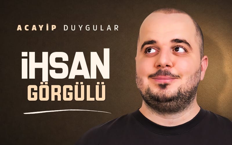 İhsan Görgülü Stand Up | Acayip Duygular