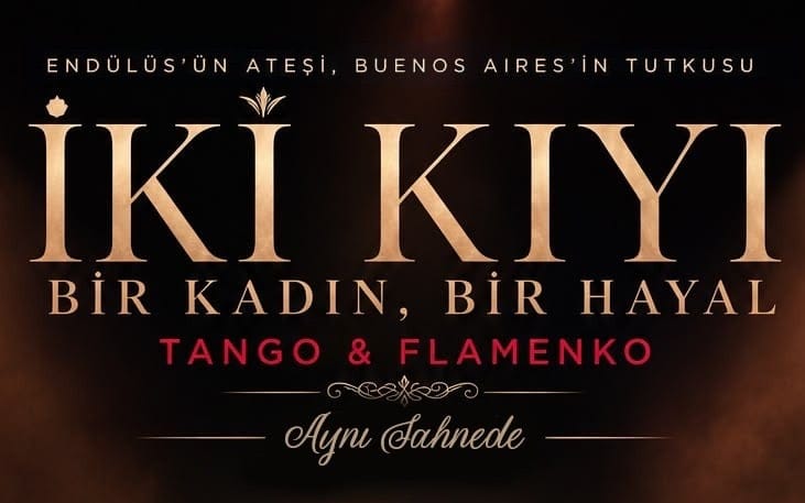 İki Kıyı, Bir Kadın,Bir Hayal Tango Flamenko Gösterisi