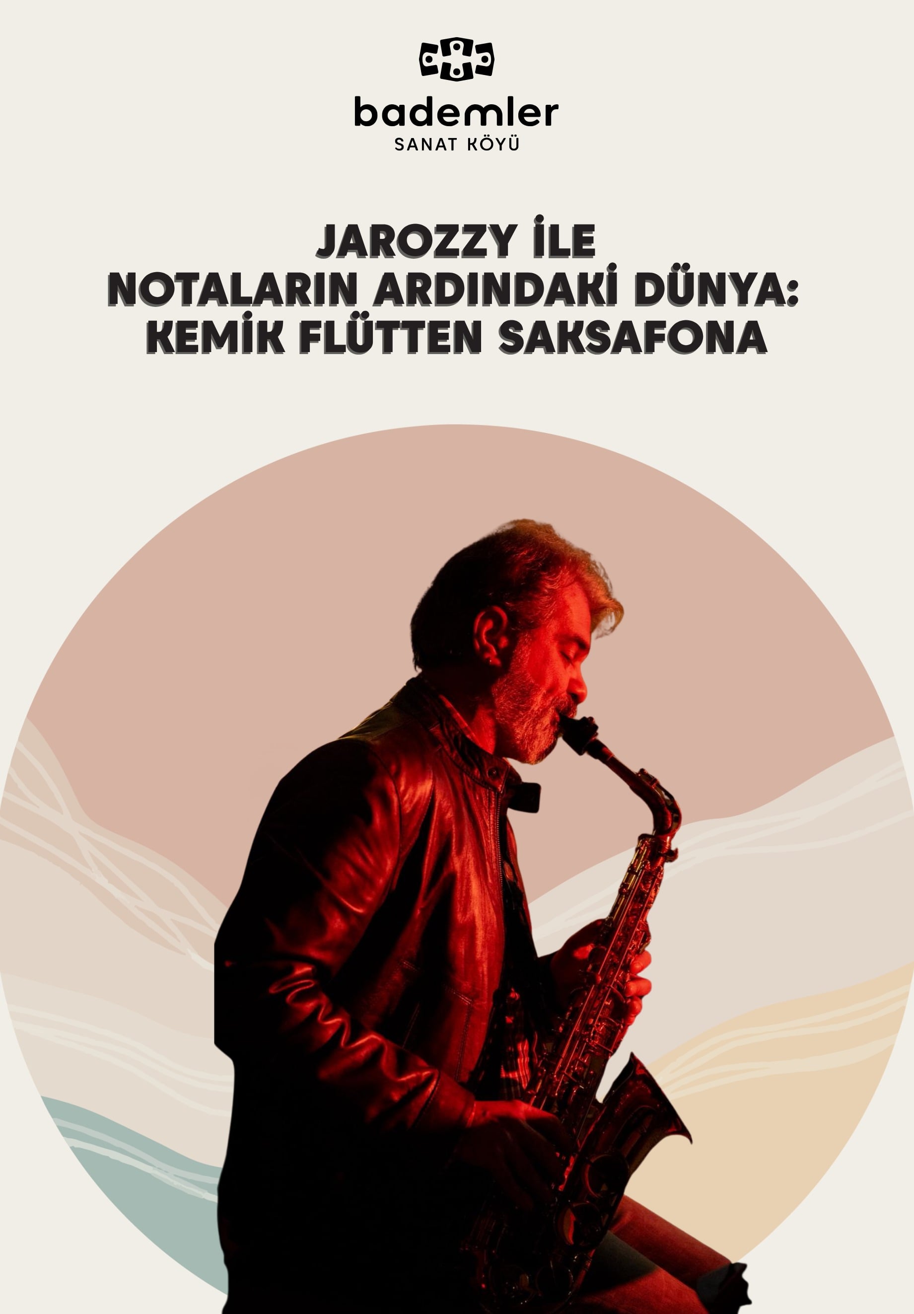 JAROZZY İLE NOTALARIN ARDINDAKİ DÜNYA: KEMİK FLÜTTEN  SAKSAFONA