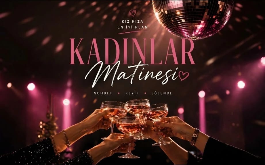Kadınlar Matinesi: Girls Night