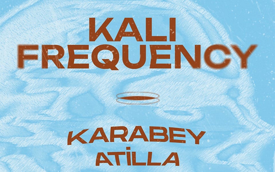 Kali Frequency | Karabey - Atilla