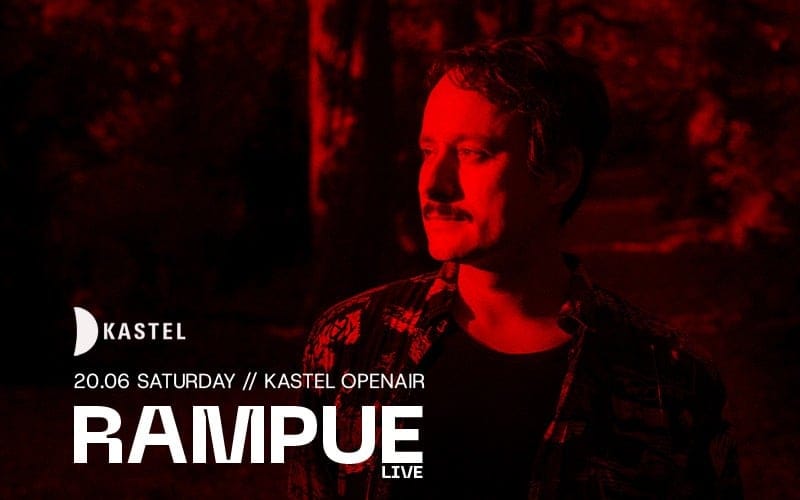 KASTEL PRESENTS: RAMPUE [live] + VOLKAN GUNDUZ + BEHLIL + MELISSA DUST + FATE