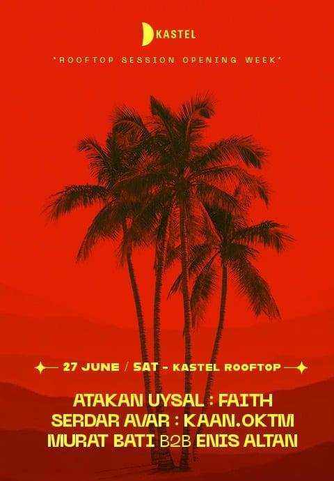 KASTEL Rooftop, ATAKAN UYSAL + FAITH + SERDAR AVAR + KAAN.OKTM + MURAT BATI B2B ENIS ALTAN.