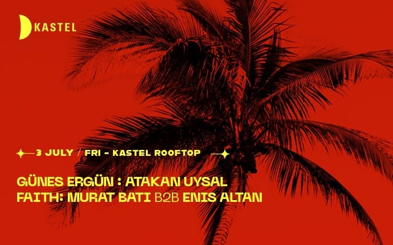 KASTEL #ROOFTOPSERIES: VOLKAN GUNDUZ + MANTHEM + ALEX MACRIS + KARRAV