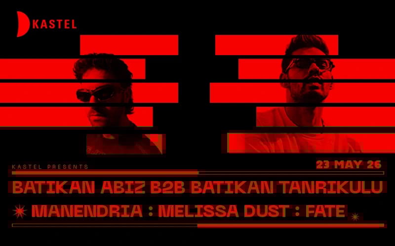 Kastel w/ BATIKAN TANRIKULU + BATIKAN ABİZ + MANENDRIA + MELISSA DUST + FATE