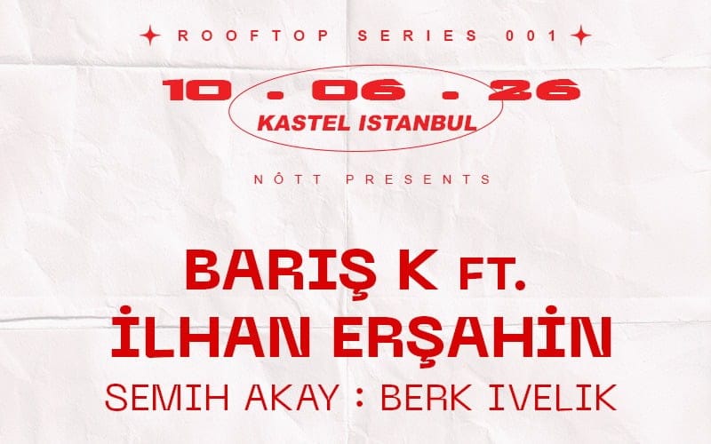 KASTEL w/ NOTT PRESENTS: BARIS K + ILHAN ERSAHIN + SEMIH AKAY + BERK IVELIK AAN.OKTM