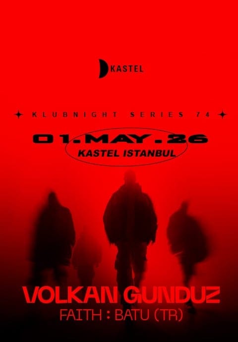 KASTEL w/  VOLKAN GUNDUZ + FAITH + BATU (TR)
