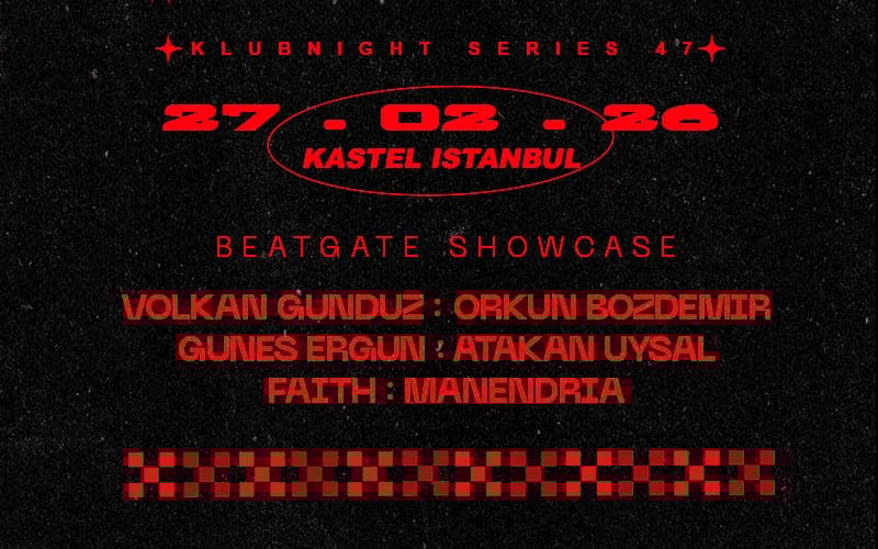 KASTEL w/ BEATGATE SHOWCASE: VOLKAN GUNDUZ + ORKUN BOZDEMIR + GUNES ERGUN + ATAKAN UYSAL + FAITH + MANENDRIA