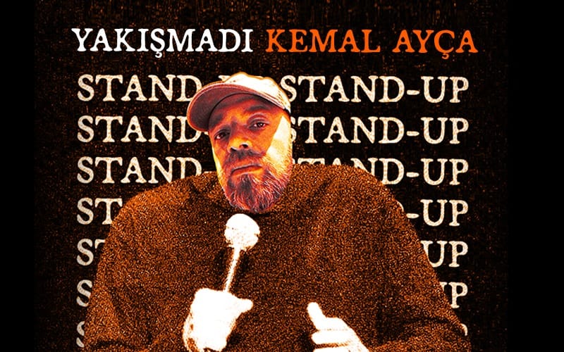 Kemal Ayça-Yakışmadı Kemal Ayça Stand-up
