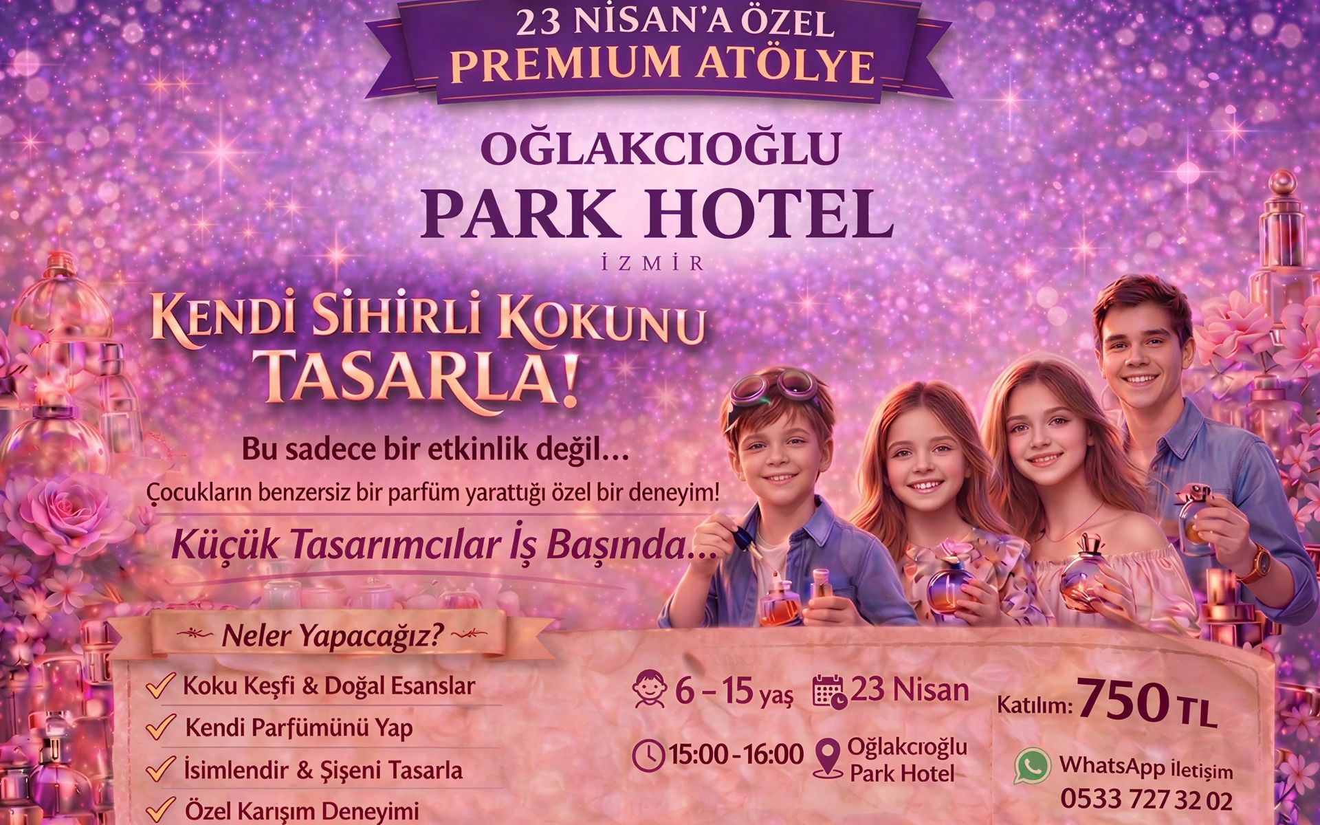 23 Nisan Çocuklara Özel Premium Kendi Sihirli Kokunu Tasarla Atölyesi