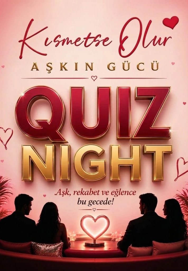Kısmetse Olur (Aşkın Gücü) Quiz Night 