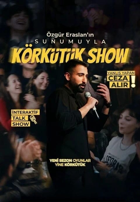 Körkütük Show 