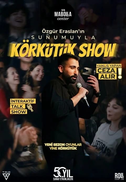 Körkütük Show 