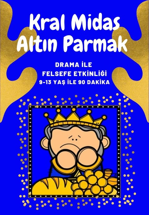 "Kral Midas - Çocuk Tatil Etkinliği" Drama ile Çocuk Felsefe Atölyesi