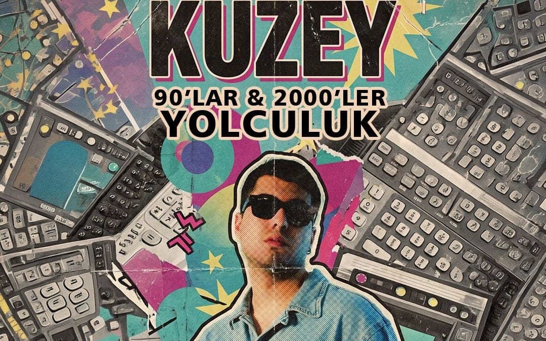 Kuzey ile 90'lar & 2000'ler Yolculuk
