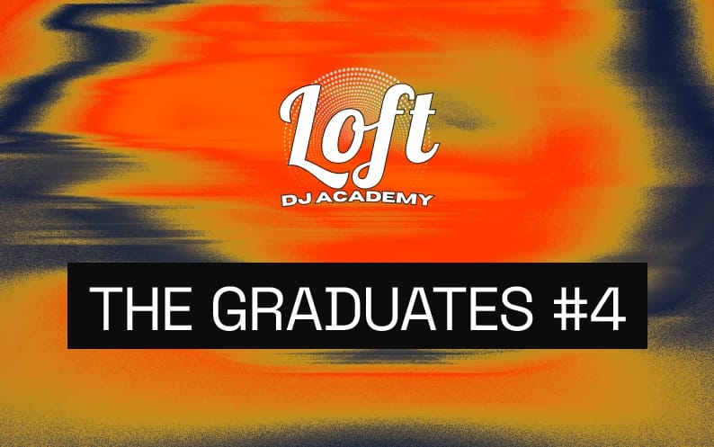 Loft DJ Academy @ The Graduates #4