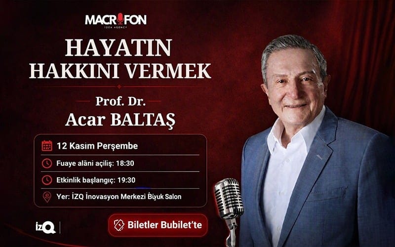 Macrofon Sunar: Prof. Dr. Acar Baltaş | Hayatın Hakkını Vermek