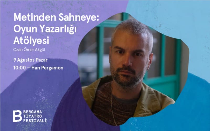 Metinden Sahneye: Oyun Yazarlığı Atölyesi - Ozan Ömer Akgül