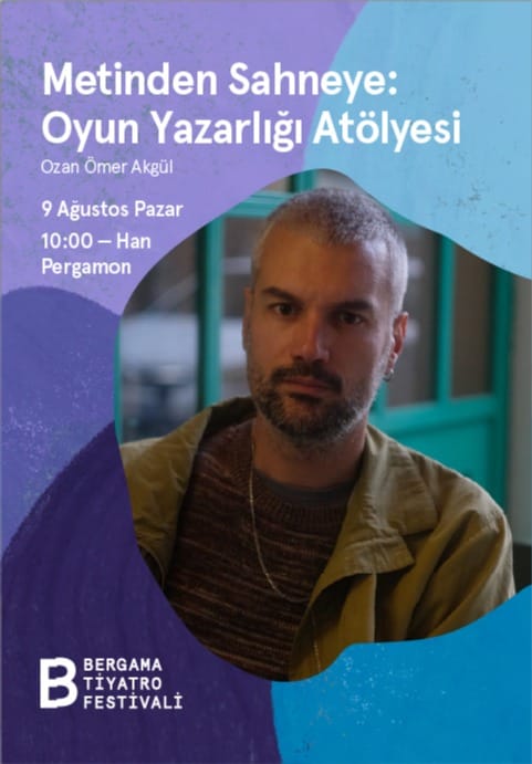 Metinden Sahneye: Oyun Yazarlığı Atölyesi - Ozan Ömer Akgül
