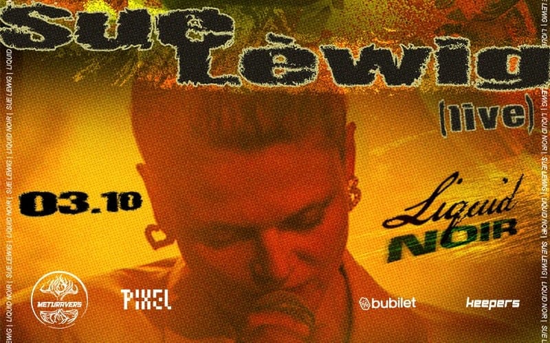 meturavers sunar; LUCID NOIR: SUE LÉWIG (live)