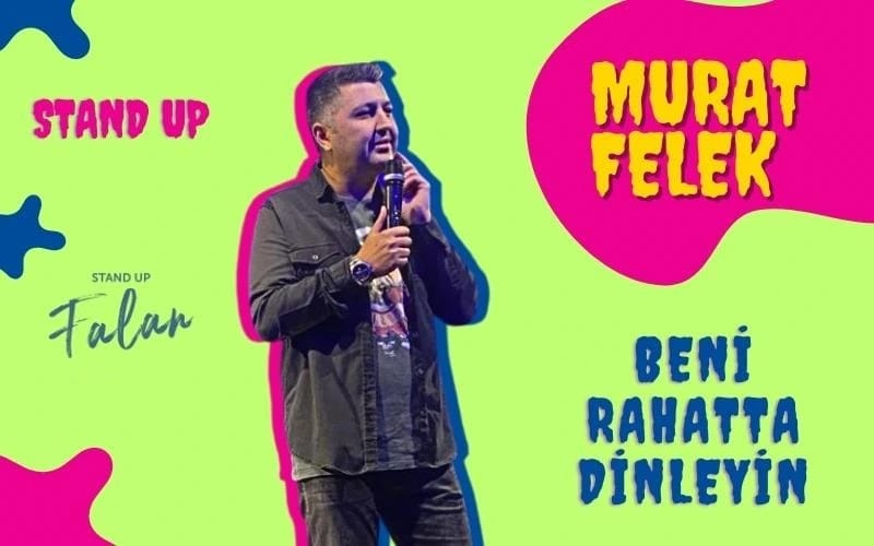 Murat Felek - Tek Kişilik Stand-Up (Beni Rahatta Dinleyin)