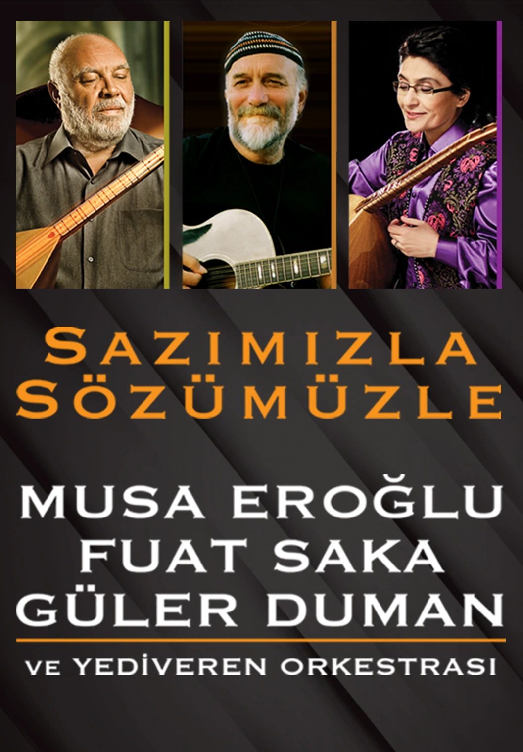 Sazımızla Sözümüzle - Musa Eroğlu, Fuat Saka ve Güler Duman Konseri