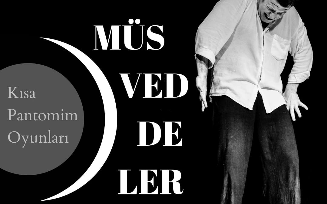 Müsveddeler - Pandomim Gösteri