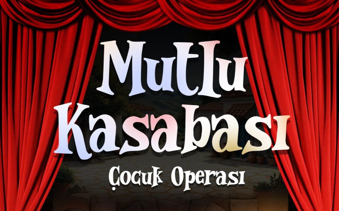 Mutlu Kasabası Çocuk Operası