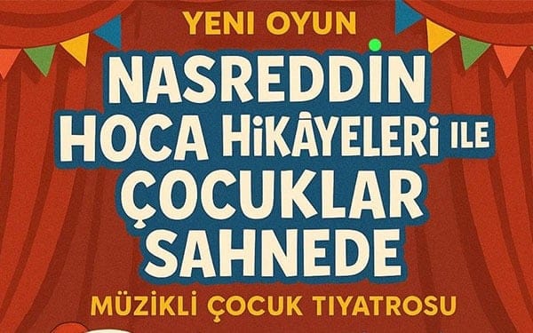Nasreddin Hoca İle Çocuklar Sahnede Tiyatro Oyunu