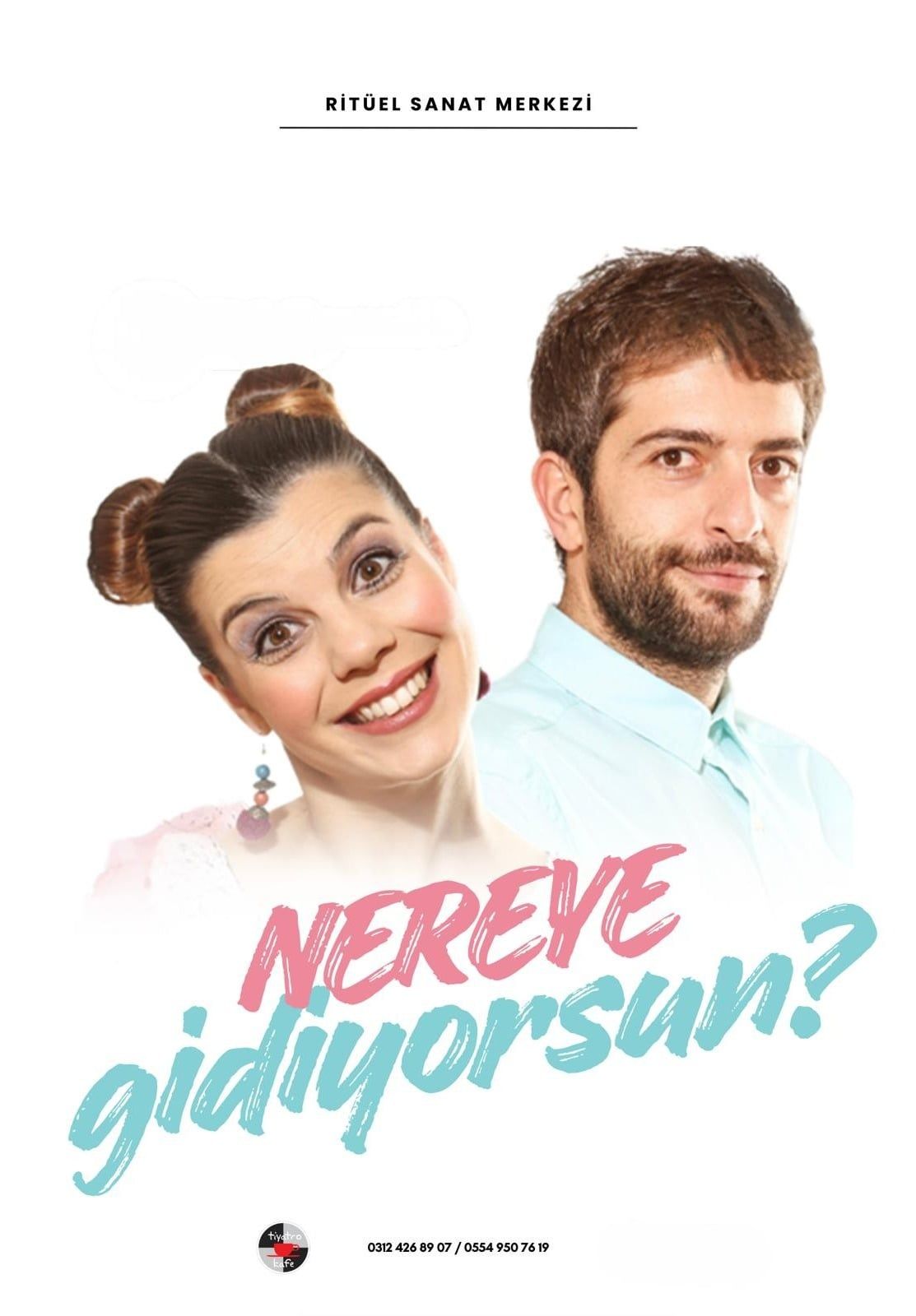 Nereye Gidiyorsun Tiyatro Oyunu